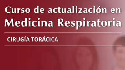 Cirugía torácica Curso de avances del último año en medicina respiratoria de la AAMR
