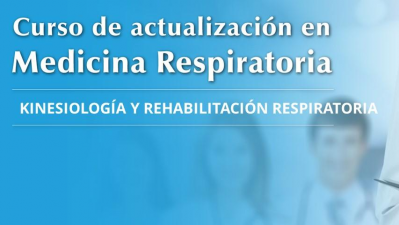 Kinesiología y Rehabilitación Respiratoria Curso de avances del último año en medicina respiratoria de la AAMR