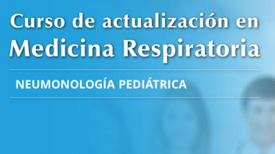 Neumonología pediátrica Curso de avances del último año en medicina respiratoria de la AAMR
