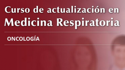 Oncología Curso de avances del último año en medicina respiratoria de la AAMR