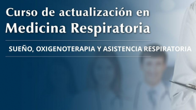 Sueño, oxigenoterapia y asistencia respiratoria Curso de avances del último año en medicina respiratoria de la AAMR